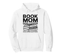 Livre Mom Dog Lover Livres Dogs Before Everything Sweat à Capuche