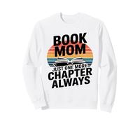Livre Mom Just One More Chapter Always Reading Sweatshirt
