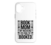 Livre Mom My Weekend is Fully Booked Reader Humour Coque pour iPhone 16 Plus