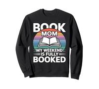 Livre Mom My Weekend is Fully Booked Reader Humour Sweatshirt