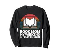 Livre Mom My Weekend is Fully Booked Reader Humour Sweatshirt
