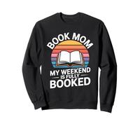 Livre Mom My Weekend is Fully Booked Reader Humour Sweatshirt