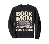 Livre Mom Quiet Time Loud Stories Reading Lover Sweatshirt