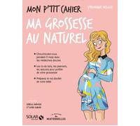 Livre - Mon p'tit cahier : ma grossesse au naturel - La Maison des Maternelles - Collection My life is beautiful