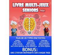 Livre multi-jeux seniors vol.2: Cahier d'activités pour seniors et personne âgée pour stimuler la mémoire, concentration et la logique, Avec sudoku, ... générale, coloriages,… et bien d'autres.