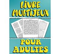 Livre Multijeux Pour Adultes: Cahier de Vacances 2023, Un Recueil Captivant de Jeux Pour Un Divertissement Sans Fin, Sudokus, Labyrinthes, Mots mêlés, Avec Solutions
