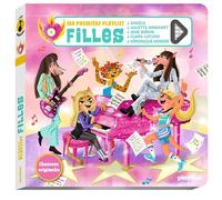 Livre musical - Ma première playlist Filles - Philippe Jalbert - Play Bac Eds - cartonné - Comptine, chant
