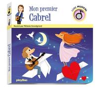 Livre musical - Mon premier Cabrel - Mélanie Grandgirard - Play Bac Eds - cartonné - Comptine, chant