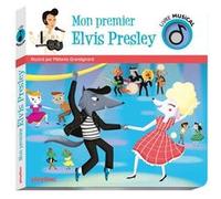 Livre musical - Mon premier Elvis Mélanie Grandgirard (Illustration)