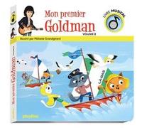 Livre musical - Mon premier Goldman vol 2 Mélanie Grandgirard (Illustration)