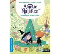 Livre - NATHAN - Amélie Maléfice - La cabane ensorcelée - Premières Lectures - À partir de 6 ans