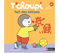 Livre - Nathan - T'choupi fait des bêtises - Dès 2 ans - Format idéal - Version audio disponible