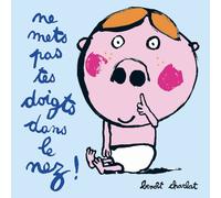 ne mets pas tes doigts dans le nez!