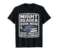 Livre Night Reader Mom Quiet Nights Deep Stories T-Shirt