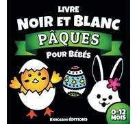 Livre Noir et Blanc Bébé Pâques: Images Contrastées pour la Stimulation Visuelle du Nouveau-Né | Imagier à Contraste Élevé | Activités Éveil & Développement Bébés 0-12 Mois