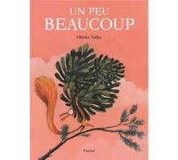 Olivier Tallec – Un peu beaucoup – l'école des loisirs
