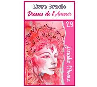 Livre Oracle Déesses de l'Amour: un Portail entre ton Etre matériel et ton toi Spirituel | des cartes pour révéler ta Force et ton Pouvoir | ... l'Amour en toi et partout dans ta Réalité