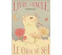 Livre oracle - Le Choix du SOI Découvre le message qui t'est destiné - Lulumineuse - Animae - broché - Essai