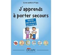 Livre-outils "J'apprends à porter secours - 6/9 ans ou Cycle 2" - Icone Graphic Collectif - Icone Graphic - broché - Scolaire / Universitaire