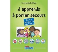 Livre-outils "J'apprends à porter secours - 9/12 ans ou Cycle 3" - Icone Graphic Collectif - Icone Graphic - broché - Scolaire / Universitaire