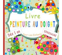Livre Peinture Au Doigt Dinosaures: Livre de coloriage pour enfant aux tampons, aux doigts - Cadeau pour enfants, tout-petits, préscolaire
