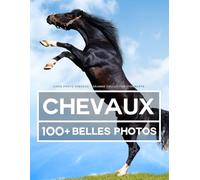 Livre Photo Chevaux - Grande Collection Étonnante: 100 Belles Photos Dans Ce Fantastique Livre Sur Les Chevaux - Livre De Photos Des Animaux Pour Enfants Et Adultes