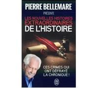 Livre - Pierre Bellemare - Les nouvelles histoires extraordinaires de l'histoire - Crime - Faits divers - Récit