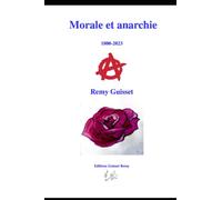 Livre politique morale et anarchie: Livre essai politique philosophie morale et anarchie, l'anarchie face à la morale de 1800 à 2023