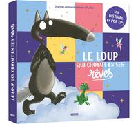 Orianne Lallemand, Éléonore Thuillier – Le Loup qui croyait en ses rêves – Une histoire en pop-up