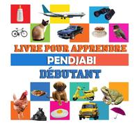 livre pour apprendre Pendjabi débutant: livre imagier bilingue Pendjabi français