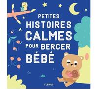 Livre pour bébé - Petites histoires calmes pour bercer - Idéal pour un moment privilégié avant le coucher