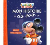 LA MAISON DE MICKEY - Mon Histoire du Soir - Mickey dans l'espace - Disney