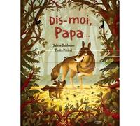 Livre pour enfants - Dis-moi, papa... - Illustré - Histoire émouvante - Amour familial