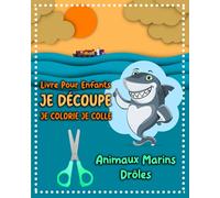 Livre Pour Enfants Je Découpe Je Colorie Je Colle Animaux Marins Drôles: Livre pour maternelle | Papiers créatifs |122 pages (60 dessins ) Cahier ... | Artisanat en papier pour les enfants