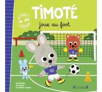 Livre pour enfants - Timoté joue au foot - Avec 1 jeu à détacher