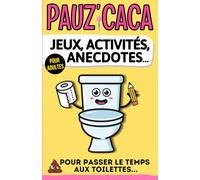 Livre pour les toilettes: Jeux, activités et anecdotes pour se détendre durant la pause caca. Amusez-vous avec les multijeux à faire sur le trône !