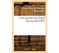 Livre premier de L'esprit des lois Charles-Louis de Secondat Montesquieu (Auteur)
