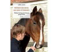Livre préparer son Cheval aux soins vétérinaires Vigot Blanc TU