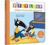 Livre - P'tit Loup - P'tit Loup passe une journée sans écran - Aventure - Éducation - Sans écran