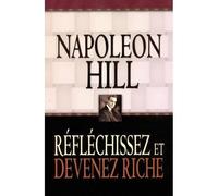 Livre - Réfléchissez et devenez riche - 1937 - Philosophies et formules de réussite