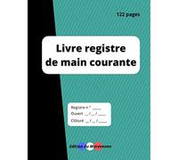 Livre registre de main courante: Pour les services et agents de sécurité