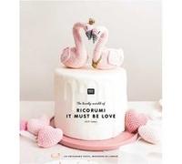 Livre Ricorumi IT MUST BE LOVE - Rico Design(...) - Rose Rico Design (Auteur)