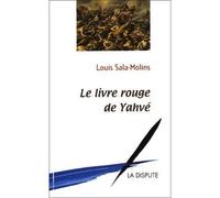 Livre rouge de Yahvé (Le) - Louis Sala-Molins - La Dispute - broché - Anthologie
