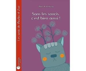 Livre Sans les soucis, c'est bien aussi! de Aline de Pétigny Ed.