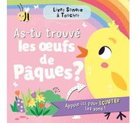 LIVRE SONORE À TOUCHER - AS-TU TROUVÉ UN OEUF DE PÂQUES ?