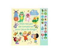 Livre sonore comptines jeux de doigts - Mon recueil - 20 chansons Ã mimer