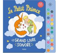 Livre sonore - Le Petit Prince - 21 extraits à écouter - Inspiré de Saint-Exupéry - Collection Le Petit Prince