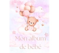 Livre souvenir de Bébé: Journal souvenirs de la Maternité et de l'évolution du Bébé jusqu'à l'âge de 5 ans
