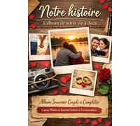 Livre Souvenir de Couple - Notre histoire d’amour: Album à compléter avec photos, souvenirs, mots d’amour et projets communs | Cadeau idéal Saint-Valentin, mariage et anniversaire