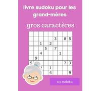 livre sudoku pour les grand-mères - gros caractère: Pour Seniors - niveau 4,5,6,7 - Sudoku en Gros Caractères - A4